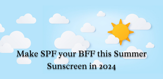 Make SPF your BFF this Summer: Sunscreen in 2024