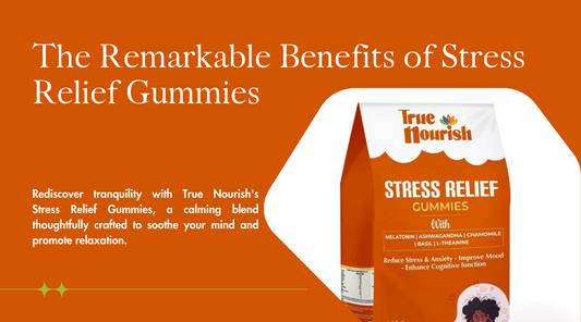 The Remarkable Benefits of Stress Relief Gummies